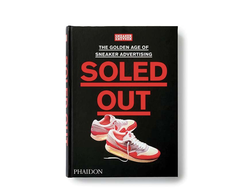 Sneaker Freaker The Golden Age Of Sneaker Advertising Soled Out